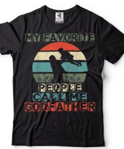 Mens Fathers Day Gift Tee My Favorite People Call Me Godfather T Shirt
