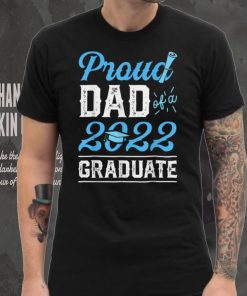 Mens Graduation Proud Dad Of A 2022 Graduate Senior Father's Day T Shirt