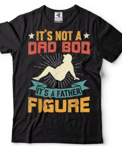 Mens It’s Not A Dad Bod It’s Father Figure Vintage Father’s Day T Shirt