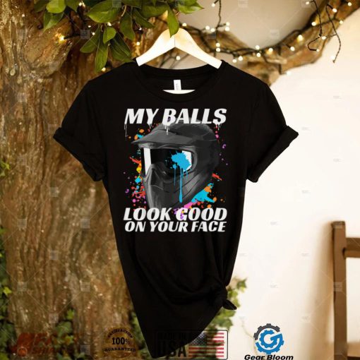 Mens Paintballing, My Balls Look Good On Your Face, Paintball T Shirt