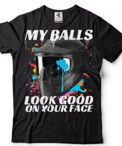 Mens Paintballing, My Balls Look Good On Your Face, Paintball T Shirt