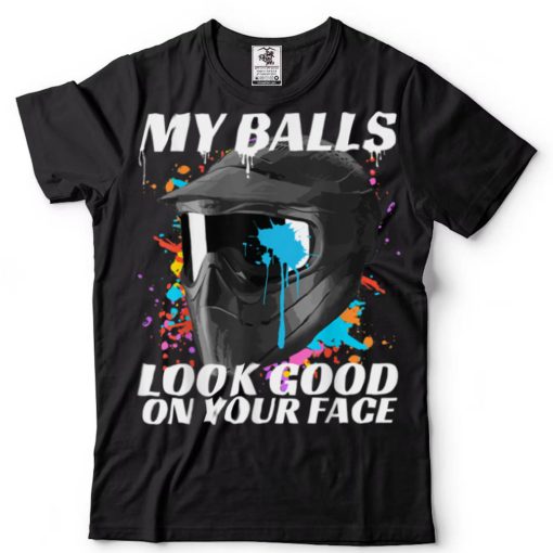 Mens Paintballing, My Balls Look Good On Your Face, Paintball T Shirt