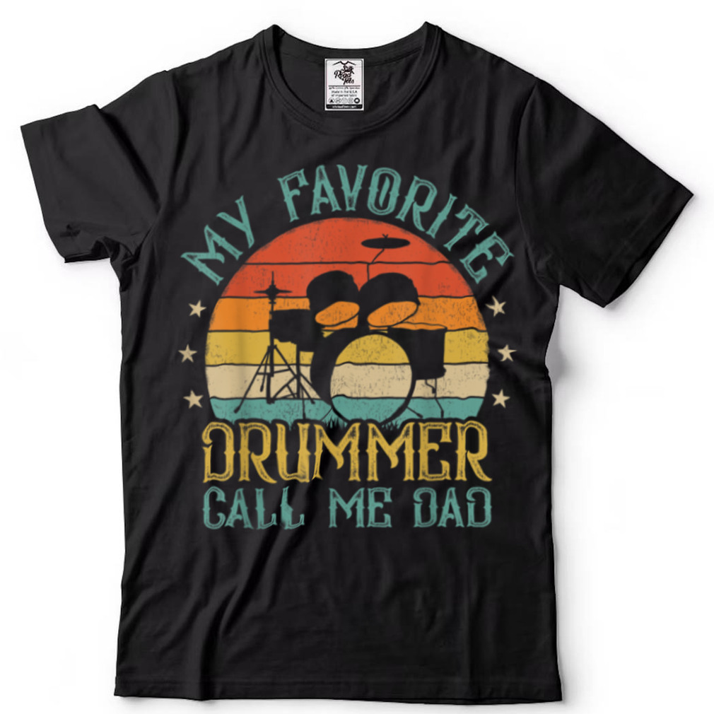 Mens Vintage My Favorite Drummer Call Me Dad Drummer Father's Day T Shirt