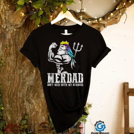 Merdad Dont Mess With My Mermaid Strong Mer Dad Daughter T Shirt