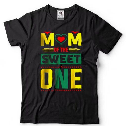 Mom Of The Sweet One T Shirt