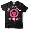 My Body My Choice Feminist Women’s Rights Cute Heart T Shirt