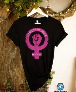 My Body My Choice Pro Choice Reproductive Rights T Shirt