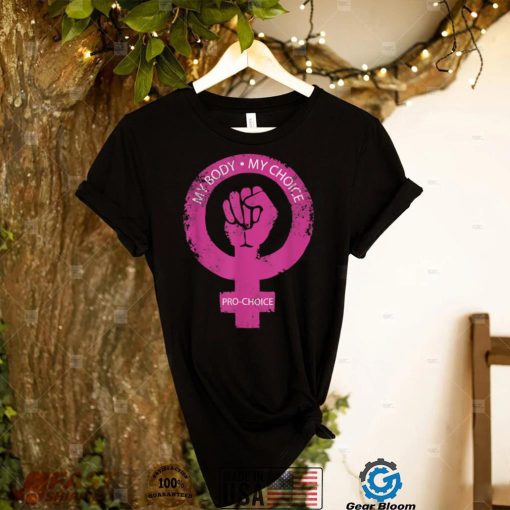 My Body My Choice Pro Choice Reproductive Rights T Shirt