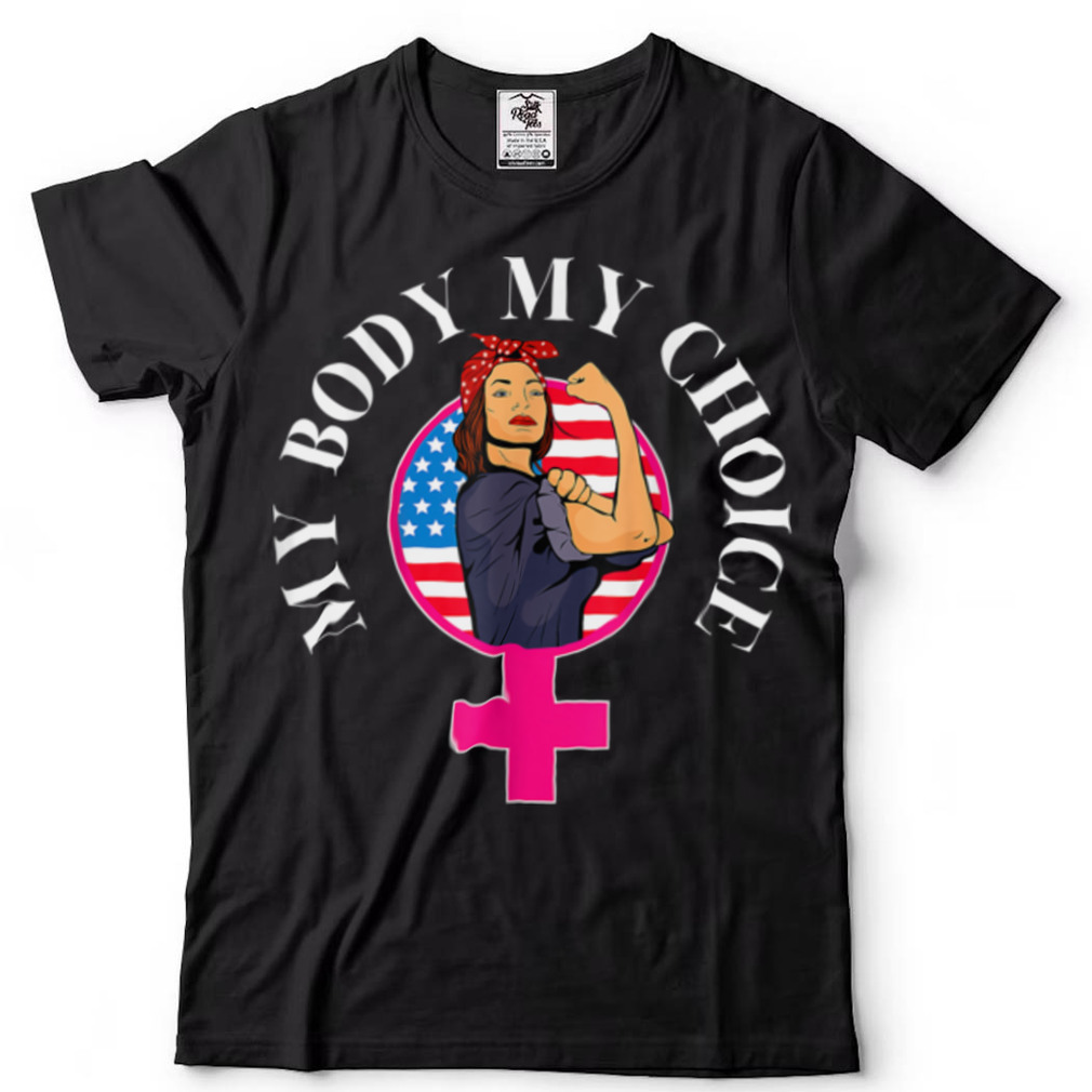 My Body My Choice US Flag Feminist Women's Rights T Shirt