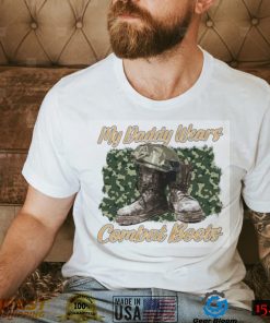 My Daddy Wears Combat Boots T Shirt