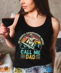 My Favorite Snowboarding Buddies Call Me Dad T Shirt