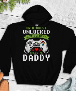 My Highest Unlocked Achievement Calls Me Daddy Father’s Day T Shirt