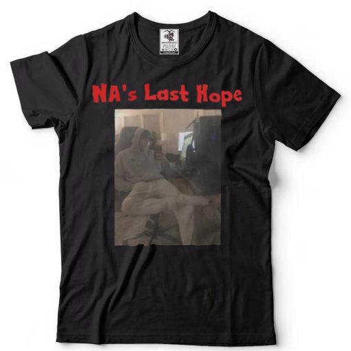 Na's Last Hope Shirt