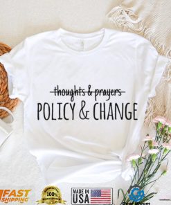 Not Just Thoughts And Prayers Politics And Change Uvalde Texas Strong Shirt