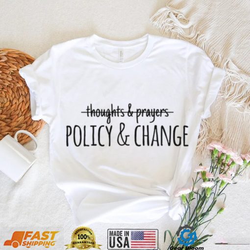 Not Just Thoughts And Prayers Politics And Change Uvalde Texas Strong Shirt