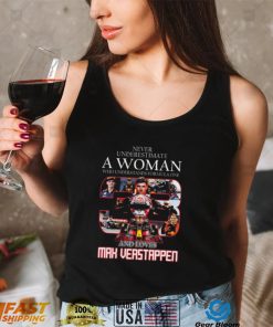 Official Never underestimate a Woman who understands formula one 33 and loves Max Verstappen 2022 signature shirt