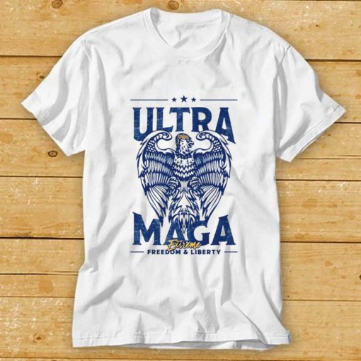 Official Ultra Maga Extreme Freedom And Liberty T Shirt