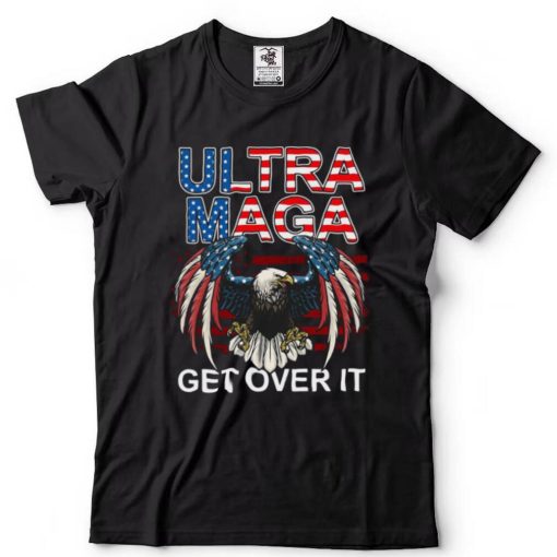 Official eagle ultra maga get over it US flag shirt