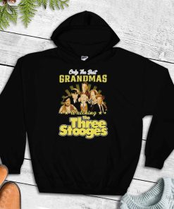Only the best Grandmas watching The Three Stooges funny shirt