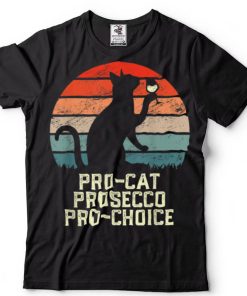 PRO CAT PROSECCO PRO CHOICE SCOTUS Defend Roe Funny Meme T Shirt