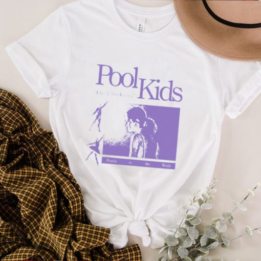 Pool Kids Like A New Feeling T Shirt
