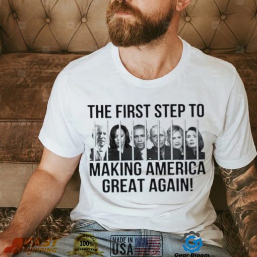 President Democrats The First Step To Making America Great Again T Shirt