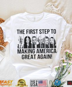 President Democrats The First Step To Making America Great Again T Shirt
