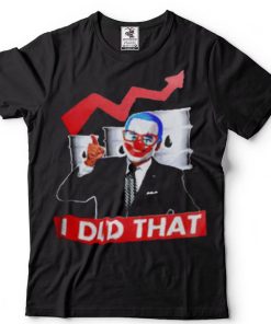 President Joe Biden Joker I Did That Shirt Anti Biden Gas Price T Shirt