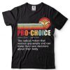 Pro Choice Definition Feminist Women’s Rights My Choice T Shirt