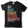 Pro Choice Leopard Rainbow Feminist Women’s Rights My Choice T Shirt