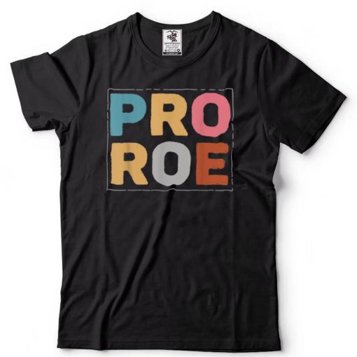 Pro Roe Shirt, Roe V Wade 1973 Best T Shirt