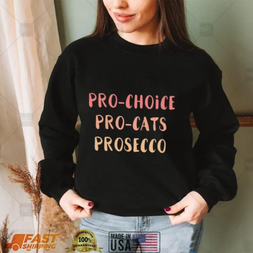 Prochoice Pro cats Prosecco Unisex T Shirt