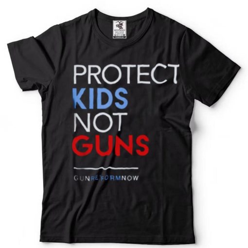 Protect Kids Not Guns Gun Reform Now Uvalde Shirt