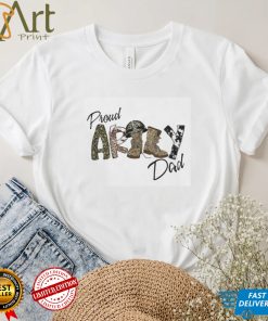 Proud Army Dad Father's Day Gift T Shirt