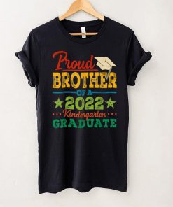 Proud Brother Of A 2022 Kindergarten Graduate Graduation T Shirt