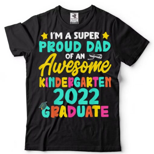 Proud Dad Class Of 2022 Kindergarten Graduation Father’s Day T Shirt
