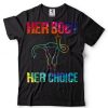 Pro Choice Her Body Her Choice Hoe Wade Texas Women’s Rights T Shirt (1)