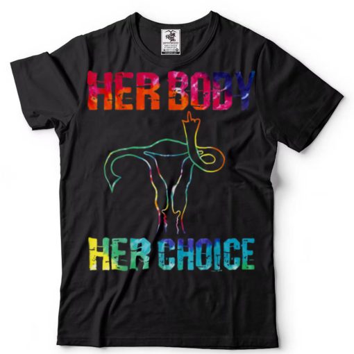 Pro Choice Her Body Her Choice Hoe Wade Texas Women’s Rights T Shirt