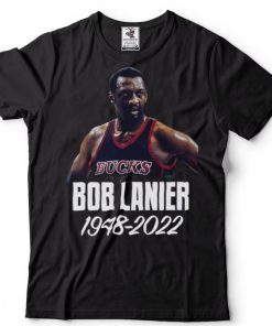 RIP Bob Lanier 1948 2022 Thank You For The Memories T Shirt