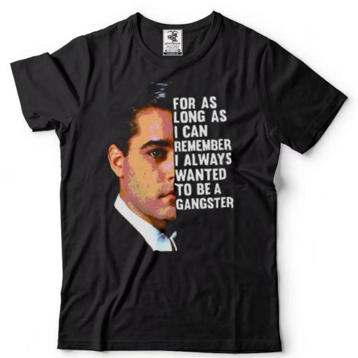 RIP Ray Liotta Cool GoodFellas Movie Quote Henry Hill Shirt