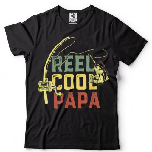 Reel Cool Papa Fishing Shirts, Fun Fathers Day Fishermen T Shirt