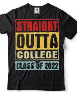 Retro Vintage Straight Outta College School Class Of 2022 T Shirt