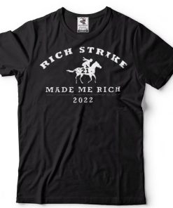 Rich Strike Made Me Rich 2022 T Shirt