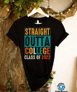 STRAIGHT OUTTA COLLEGE Class Of 2022 Graduation Gift T Shirt