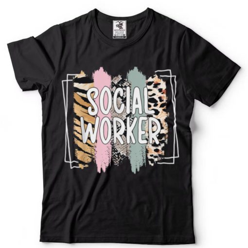 Social Worker Appreciation Social Work Month T Shirt