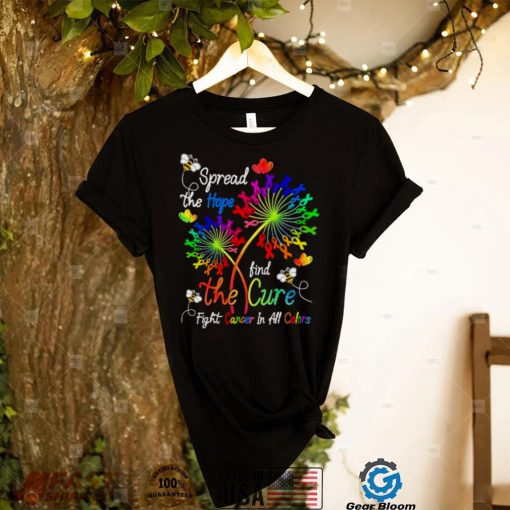 Spread the hope find the cure fight cancers in all colors shirt
