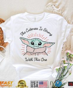 Star Wars The Mandalorian The Child Cuteness Is Strong T Shirt
