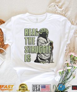 Star Wars Yoda Real The Struggle Is Distressed Portrait shirt