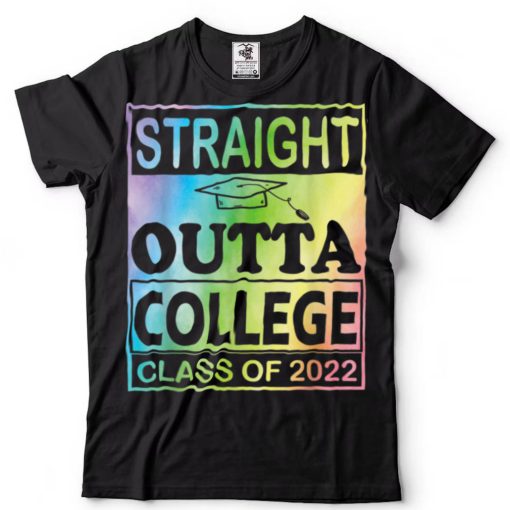 Straight Outta College School Class Of 2022 Graduate class T Shirt