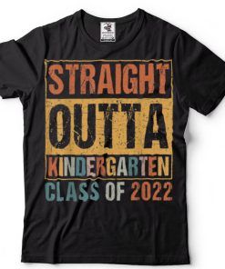 Straight Outta Kindergarten Class Of 2022 Graduation Gift T Shirt